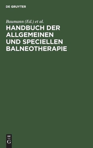 Handbuch Der Allgemeinen Und Speciellen Balneotherapie (Hardback)