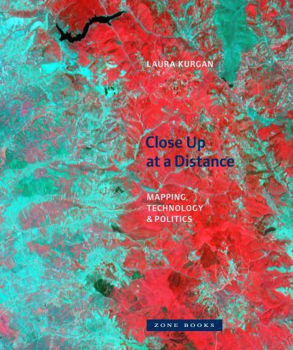 Close Up at a Distance : Mapping, Technology, and Politics, Paperback by Kurg…