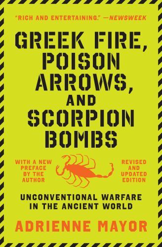 Greek Fire, Poison Arrows, and Scorpion Bombs : Unconventional Warfare in the…