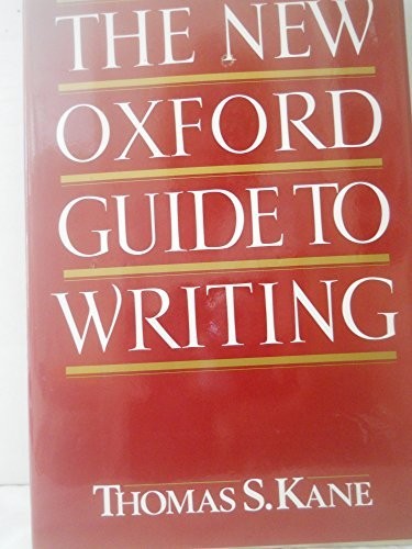 The New Oxford Guide to Writing, Kane, Thomas S.
