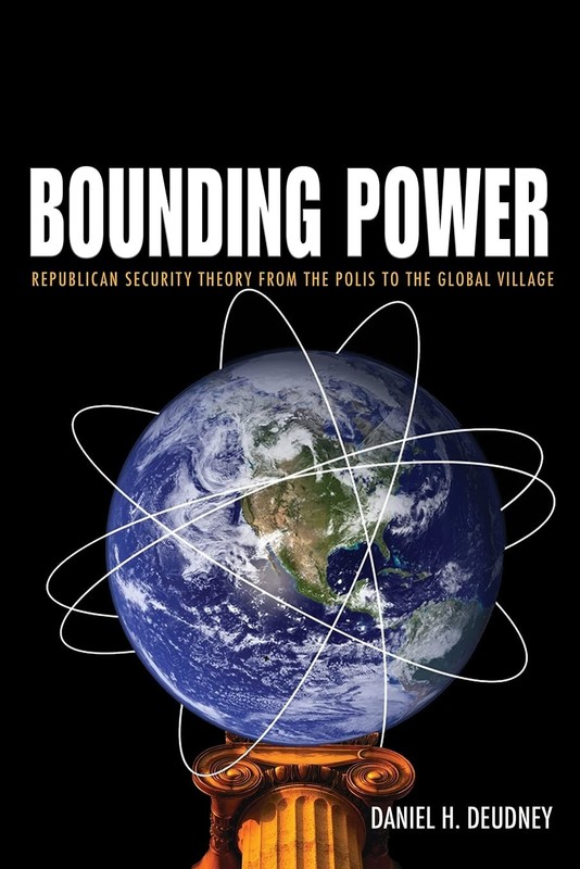 Bounding Power by Daniel H. Deudney