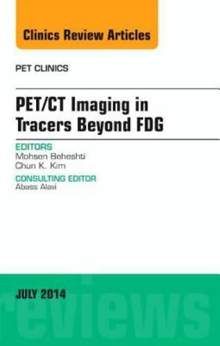 Pet/CT Imaging in Tracers Beyond Fdg, an Issue of Pet Clinics: Volume 9-3