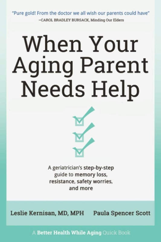 When Your Aging Parent Needs Help: A Geriatrician’s Step-by-Step Guide to Me…