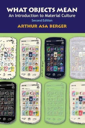 What Objects Mean by Berger, Arthur Asa