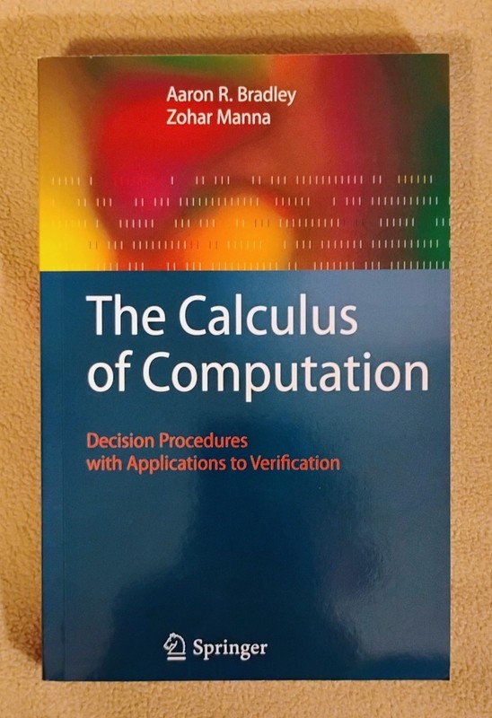 The Calculus of Computation by Aaron R. R. Bradley and 1 more