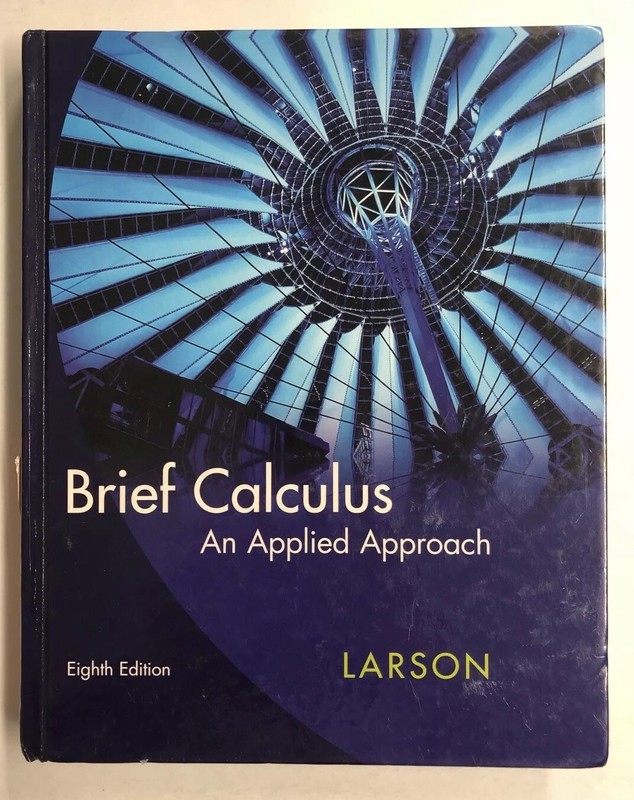 Brief Calculus: An Applied Approach by Ron Larson 2009 8th Edition Hardcover