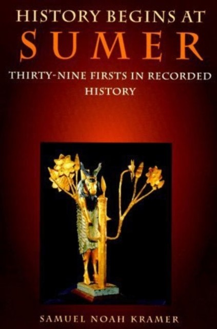 History Begins at Sumer by Samuel Noah Kramer PAPERBACK 9780812212761