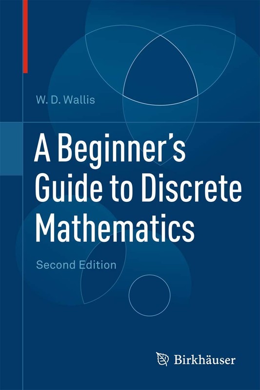 A Beginner’s Guide to Discrete Mathematics by Wallis