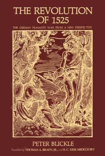 THE REVOLUTION OF 1525: THE GERMAN PEASANTS’ WAR FROM A By Peter Blickle