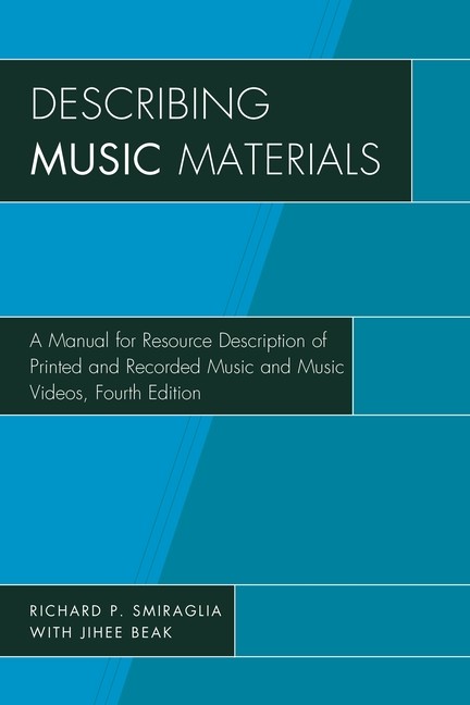 Describing Music Materials: A Manual For Resource Descriptio…