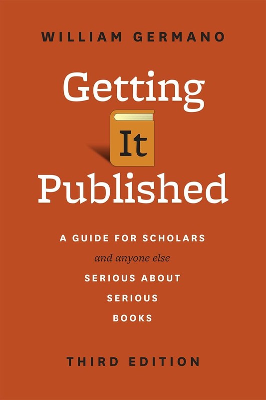 Getting It Published, Third Edition: A Guide for Scholars and Anyone Else Se…