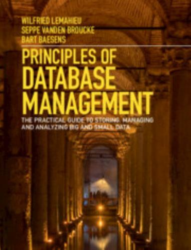 Principles of Database Management : The Practical Guide to Storing, Managing …