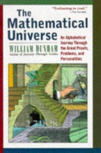 Mathematical Universe : An Alphabetical Journey Through the Great Proofs, Pro…