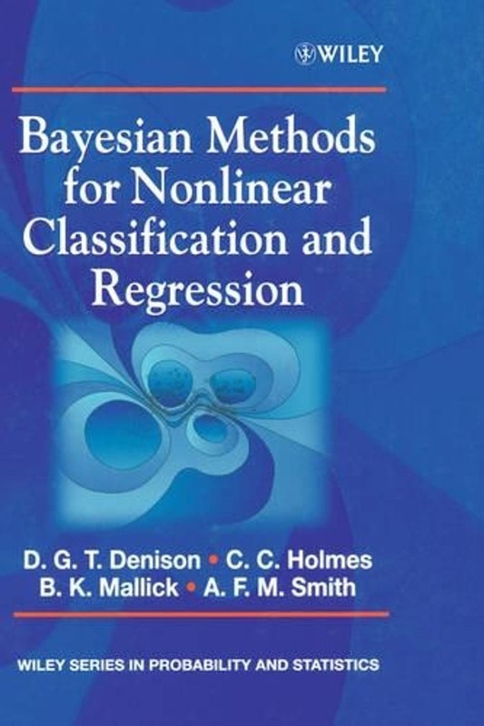 Bayesian Methods for Nonlinear Classification and Regression by David G.T. Denis