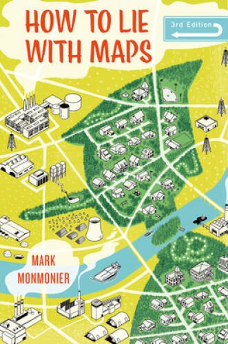 How to Lie with Maps, Third Edition – Paperback By Monmonier, Mark – VERY GOOD