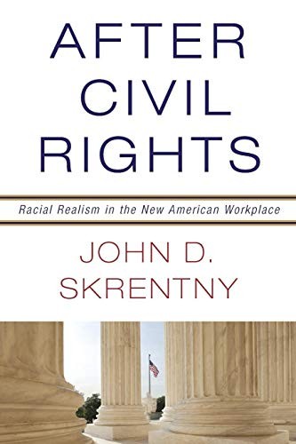 After Civil Rights: Racial Realism I…, Skrentny, John