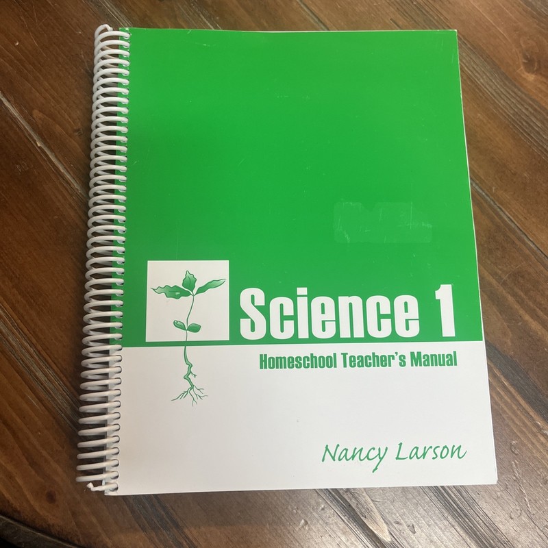 Nancy Larson Science 1 Homeschool Teacher’s Manual Spiral Textbook