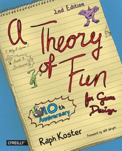 A Theory of Fun for Game Design by Raph Koster: New
