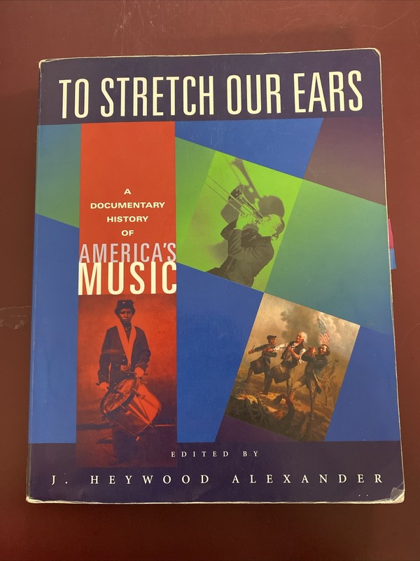 To Stretch Our Ears: A Documentary History of America’s Music used