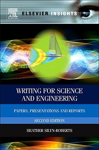 WRITING FOR SCIENCE AND ENGINEERING, SECOND EDITION: By Heather Silyn-roberts VG