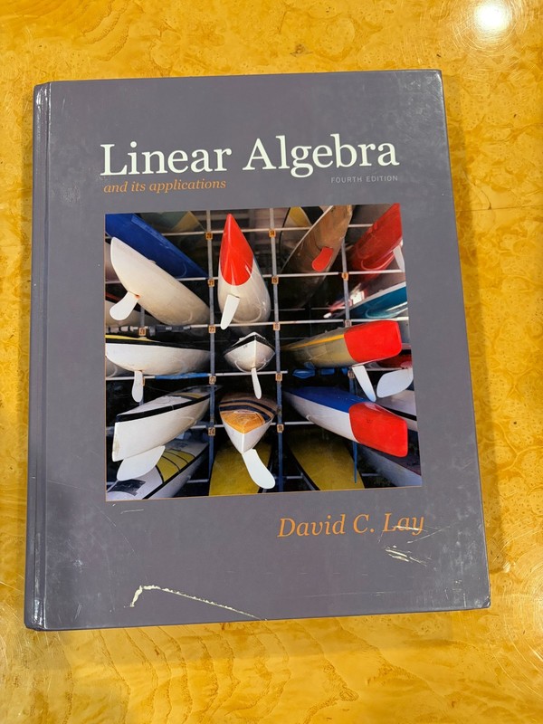 Linear Algebra by David c. Lay 4th edition, hardcover textbook