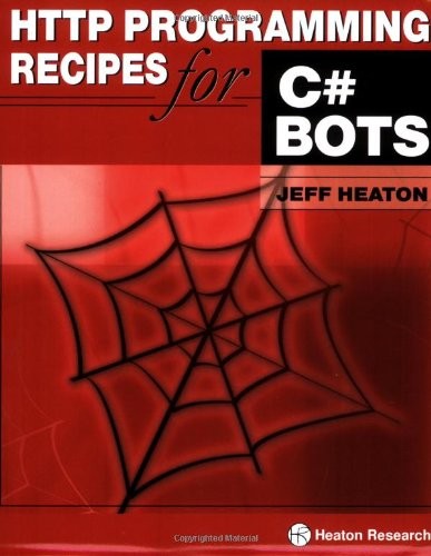 HTTP PROGRAMMING RECIPES FOR C# BOTS By Jeff Heaton