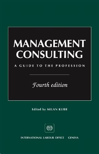 Management Consulting: A Guide to the Profession