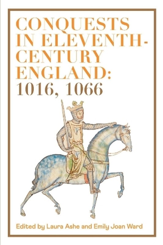 Conquests in Eleventh-Century England: 1016, 1066 by Laura Ashe (English) Hardco