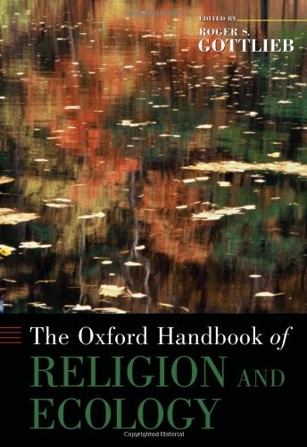 THE OXFORD HANDBOOK OF RELIGION AND ECOLOGY (OXFORD By Roger S. Gottlieb *VG+*
