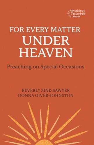 For Every Matter Under Heaven: Preaching on Special Occasions by Zink-Sawyer
