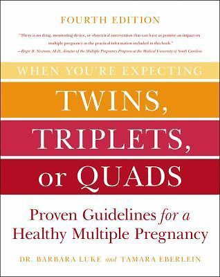 When You’re Expecting Twins, Triplets, or Quads 4th Edition: Proven Guidelines