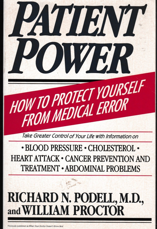 Patient Power How to Protect Yourself from Medical Error by Richard N. Podell