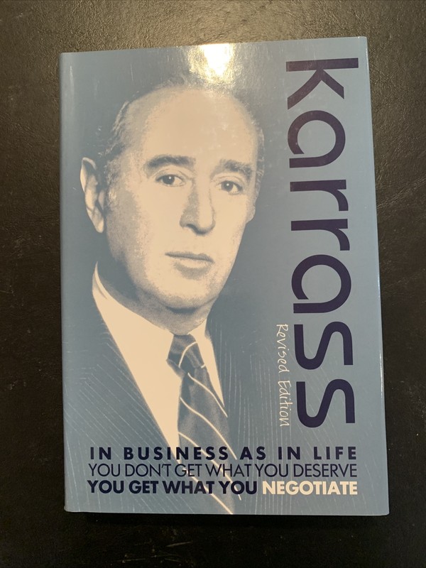 In Business As In Life – You Don’t Get What You Deserve.. by Karrass, Chester L.