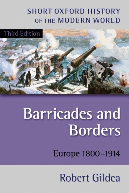 Barricades and Borders : Europe 1800-1914 Paperback Robert Gildea