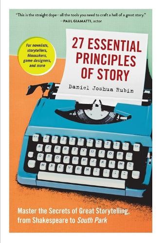 Daniel Joshua Rubin 27 Essential Principles of Story (Paperback) (UK IMPORT)