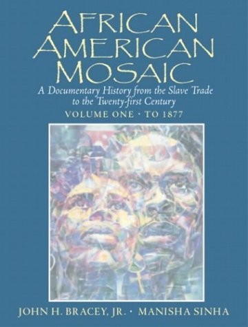 African American Mosaic: A Documentary History from the Slave Trade to the T…
