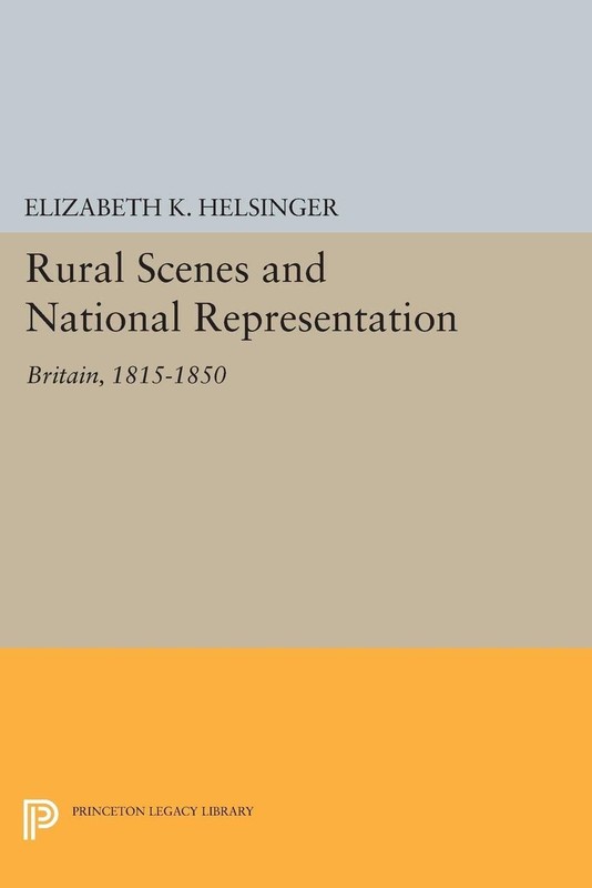 Rural Scenes and National Representation: Britain, 1815-1850 By