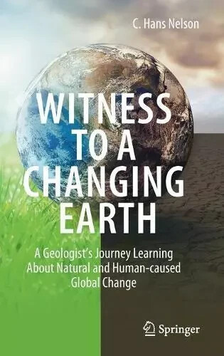 C. Hans Nelson Witness To A Changing Earth (Hardback)