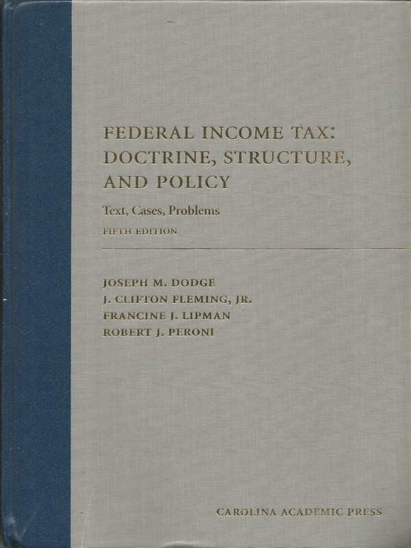 Federal Income Tax: Doctrine, Structure, and Policy 5e ACCEPTABLE PLEASE READ