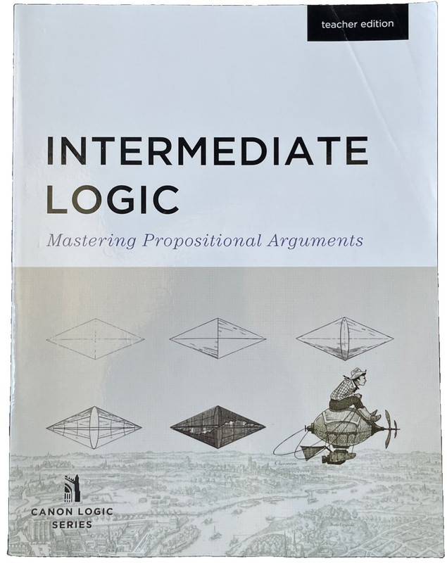 Canon Press, Intermediate Logic, Teacher Édition Book + DVD + Test/Quiz Packet gallery
