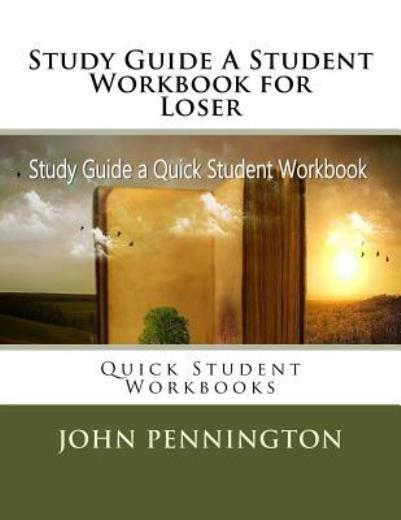Study Guide A Student Workbook For Loser: Quick Student Workbooks