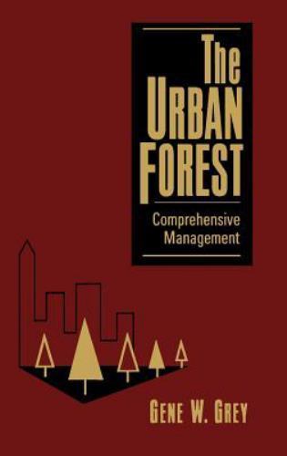 Urban Forest : Comprehensive Management, Hardcover by Grey, Gene W., Like New…