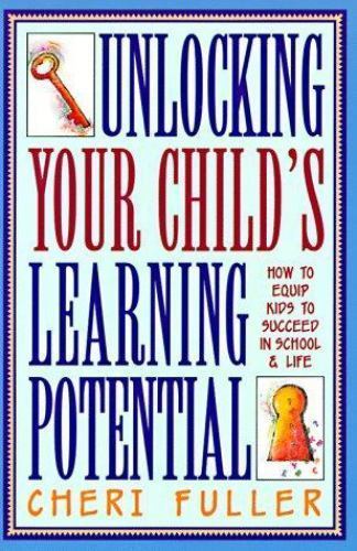 Unlocking Your Child’s Learning Potential- Fuller, 9780891098348, paperback, new
