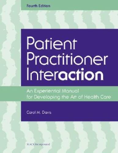 Patient Practitioner Interaction: An Experiential Manual for Developing t – GOOD
