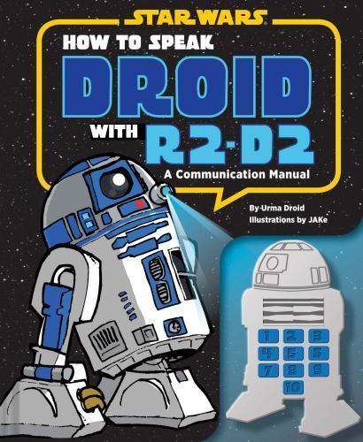 How to Speak Droid with R2-D2: A Communication Manual (Star Wars) by