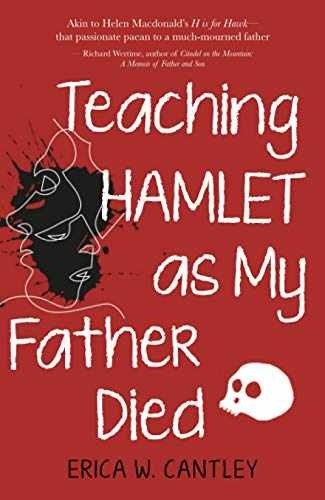 Teaching HAMLET as My Father Died – Paperback, by Cantley Erica W. – Very Good