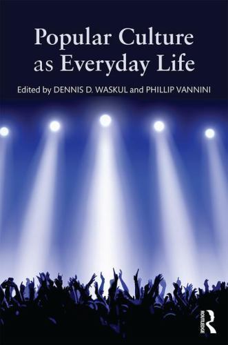 Popular Culture as Everyday Life by