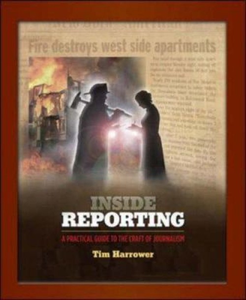 Inside Reporting : A Practical Guide to the Craft of Journalism T