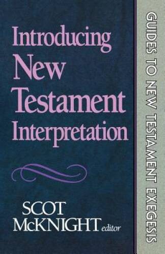 Introducing New Testament Interpretation (Guides to New Testament Ex – GOOD