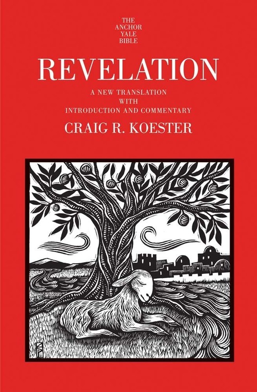 REVELATION: A NEW TRANSLATION WITH INTRODUCTION AND COMMENTARY… Craig R. Koest